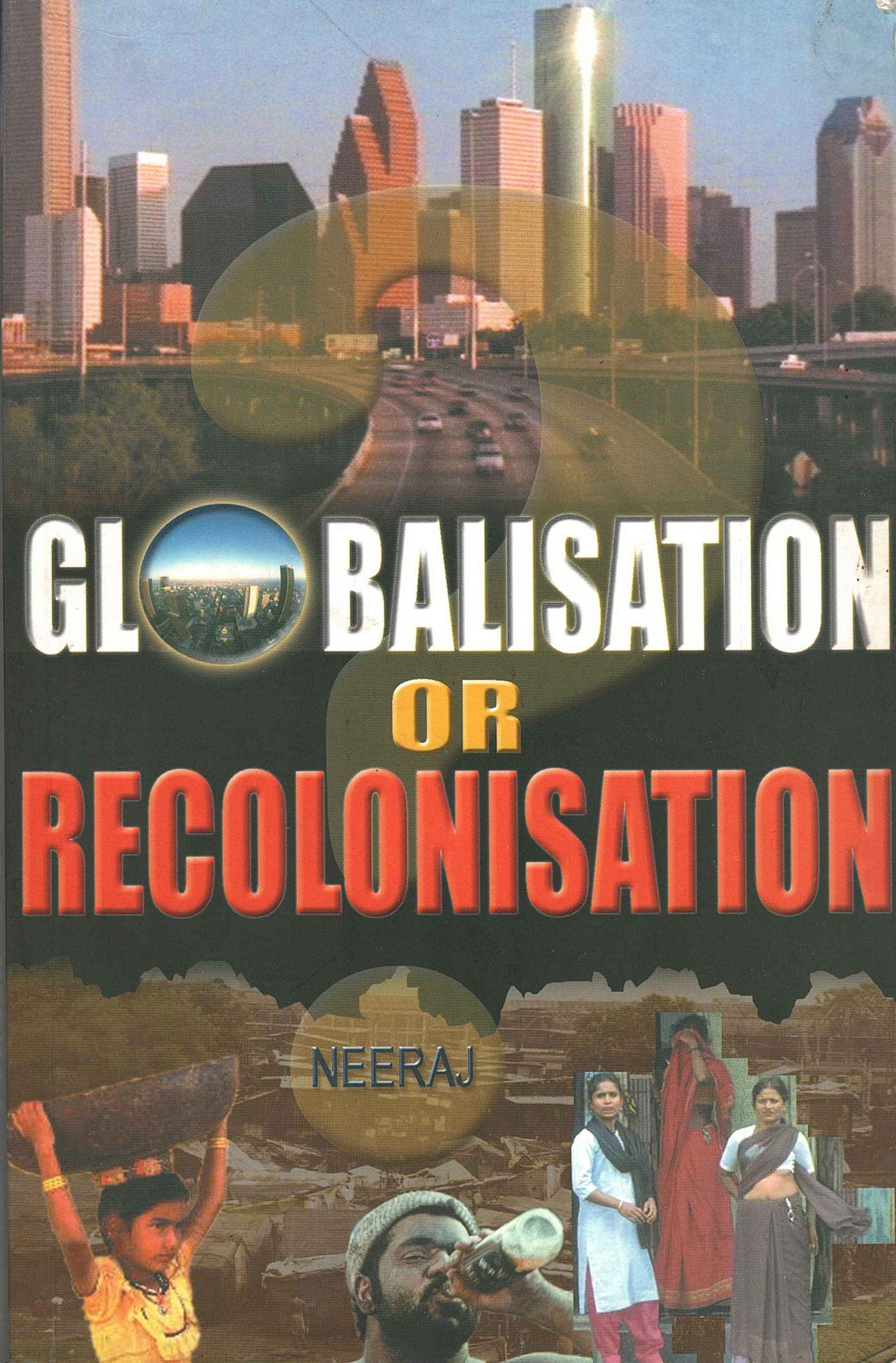 GLOBALISATION OR RECOLONISATION