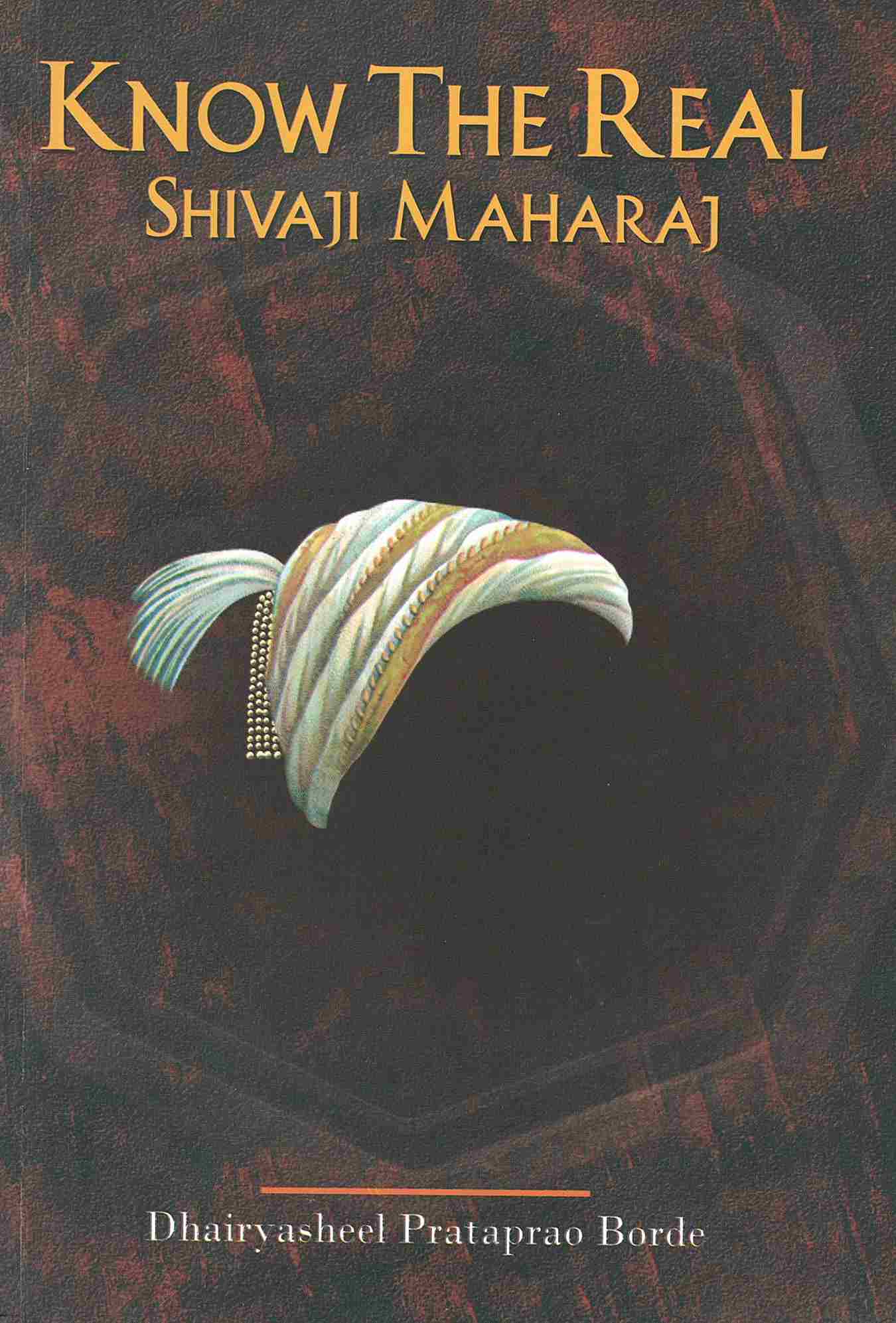 KNOW THE REAL SHIVAJI MAHARAJ